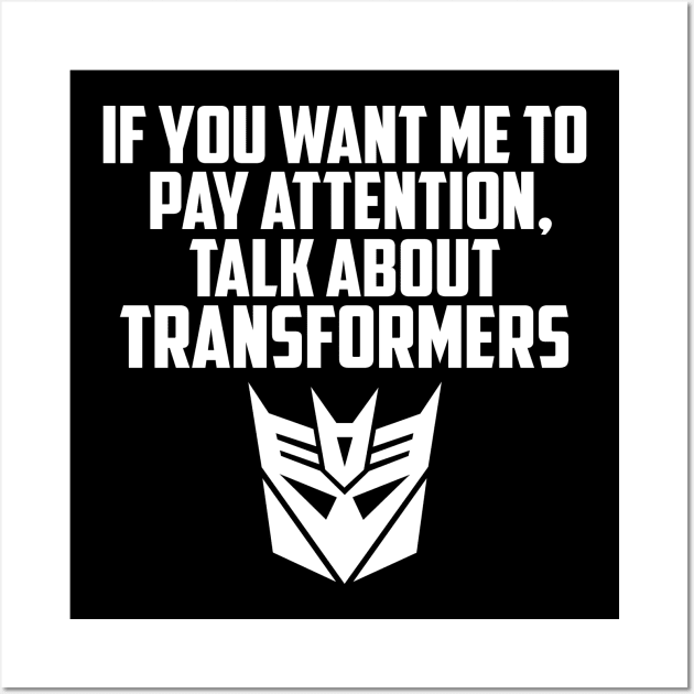 IF YOU WANT ME TO LISTEN DECEPTICONS Wall Art by ROBZILLA